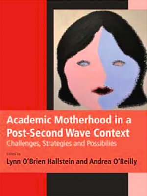 cover image of Academic Motherhood in a Post Second Wave Context